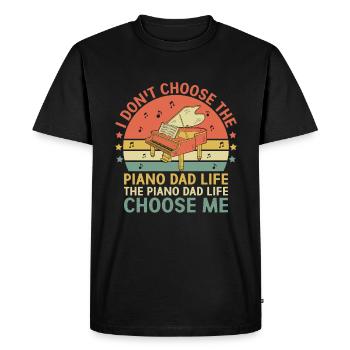 The Piano Dad Life Choose Me Pianist Keyboardist P - Men's Premium Organic T-Shirt - black - Front - Nico (187cm)