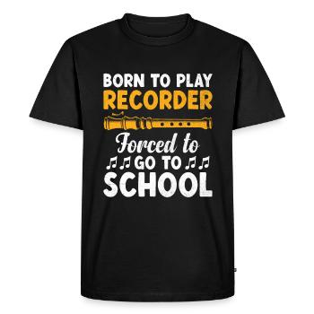 Born To Play Flûte à bec forcée d’aller à l’école Musique - T-shirt Premium bio Homme - noir - Devant - Nico (187cm)