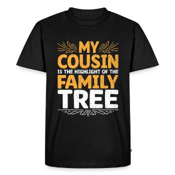 My Cousin Is The Highlight Of The Family Tree - Men's Premium Organic T-Shirt - black - Front - Nico (187cm)