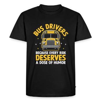 Bus Drivers Because Every Ride Deserves A Dose Of - Men's Premium Organic T-Shirt - black - Front - Nico (187cm)