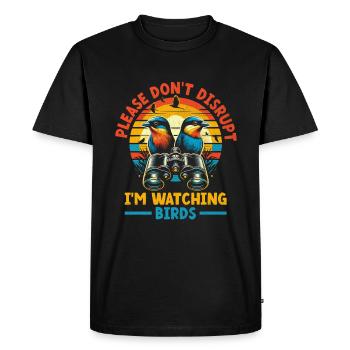 Please Don't Disrupt Me I'm Watching Birds - Men's Premium Organic T-Shirt - black - Front - Nico (187cm)