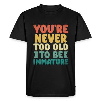 On n’est jamais trop vieux pour être immature Sarcasme - T-shirt Premium bio Homme - noir - Devant - Nico (187cm)