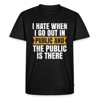 Je déteste quand je sors en public et que le public est - T-shirt Premium bio Homme - noir - Devant - Nico (187cm)