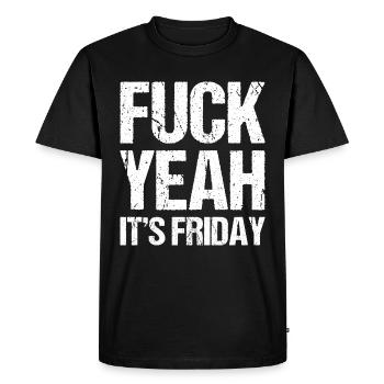 Fuck Yeah vendredi vendredi week-end week-end - T-shirt Premium bio Homme - noir - Devant - Nico (187cm)