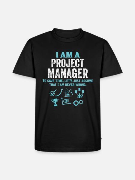 I Am A Project Manager... - Men's Premium Organic T-Shirt - black