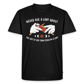 Never Ask A Lady About Her Yarn Stash Knitting - Men's Premium Organic T-Shirt - black - Front - Nico (187cm)