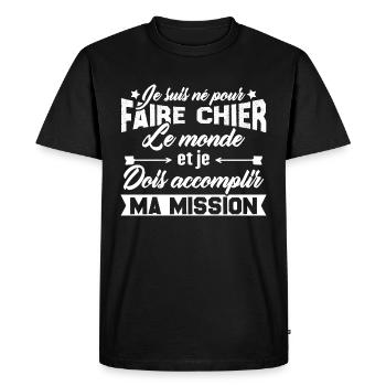Je suis né pour faire chier le monde Cadeau - T-shirt Premium bio Homme - noir - Devant - Nico (187cm)