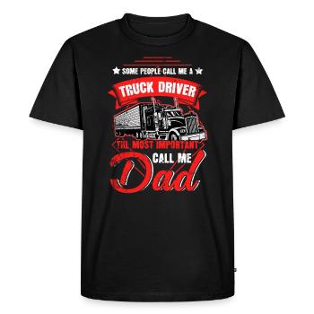 Truck Driver The Most Important Call Me Dad - Men's Premium Organic T-Shirt - black - Front - Nico (187cm)