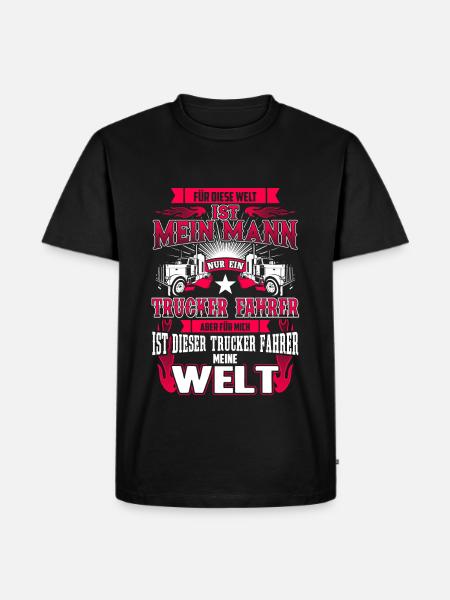 Truckerfahrer - Mein Mann - Meine Welt - Männer Premium Bio T-Shirt - Schwarz