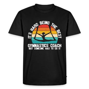 It's hard to be the best gymnastics coach but - Men's Premium Organic T-Shirt - black - Front - Nico (187cm)