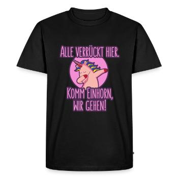 Alle Verrückt Hier. Komm Einhorn, Wir Gehen! - Männer Premium Bio T-Shirt - Schwarz - Vorne - Nico (187cm)