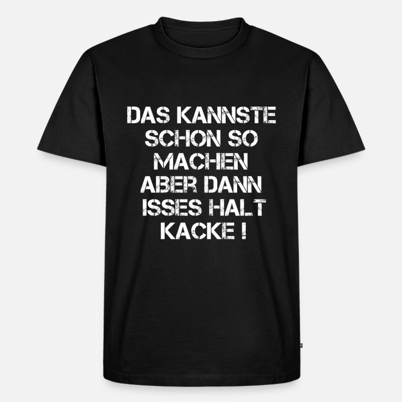 Das kannste schon so machen... - Männer Premium Bio T-Shirt - Schwarz