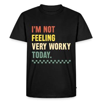 Je ne me sens pas très travailleuse aujourd’hui Sarcasme Sarcastique - T-shirt Premium bio Homme - noir - Devant - Nico (187cm)