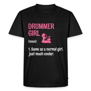 Drummer Girl Same As A Normal Girl Just Much Coole - Men's Premium Organic T-Shirt - black - Front - Nico (187cm)