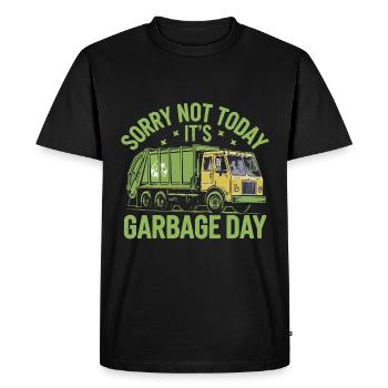 Désolé pas aujourd’hui, c’est Garbage Day Trash Collector - T-shirt Premium bio Homme - noir - Devant - Nico (187cm)
