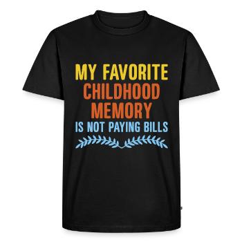 My Favorite Childhood Memory Is Not Paying Bills - Men's Premium Organic T-Shirt - black - Front - Nico (187cm)
