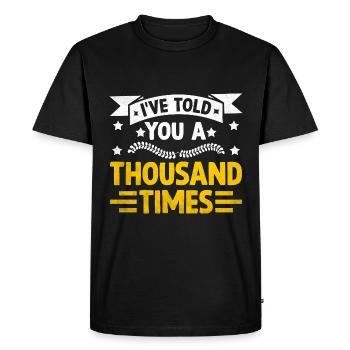 Je vous l’ai dit mille fois Sarcasme Sarcastique - T-shirt Premium bio Homme - noir - Devant - Nico (187cm)
