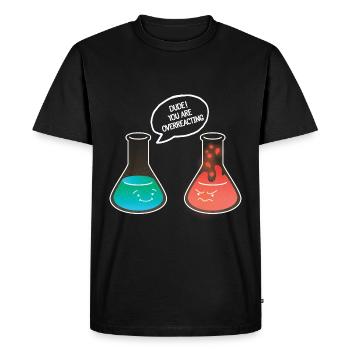 Dude! You Are Overreacting - Men's Premium Organic T-Shirt - black - Front - Nico (187cm)