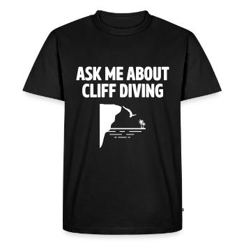 Ask Me About Cliff Diving Cliff Diver Tombstoning - Men's Premium Organic T-Shirt - black - Front - Nico (187cm)