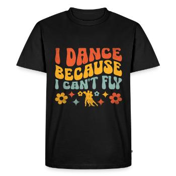 Je danse parce que je ne peux pas voler pour danser - T-shirt Premium bio Homme - noir - Devant - Nico (187cm)