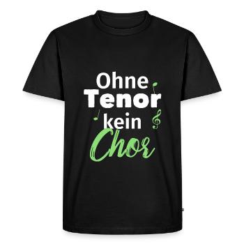 Ohne Tenor kein Chor - Männer Premium Bio T-Shirt - Schwarz - Vorne - Nico (187cm)