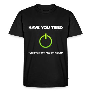 Have You Tried Turning It Off And On Again? - Männer Premium Bio T-Shirt - Schwarz - Vorne - Nico (187cm)