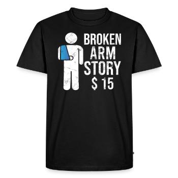 Gebrochener Arm Spruch - Ambruch Fraktur Gipsarm - Männer Premium Bio T-Shirt - Schwarz - Vorne - Nico (187cm)