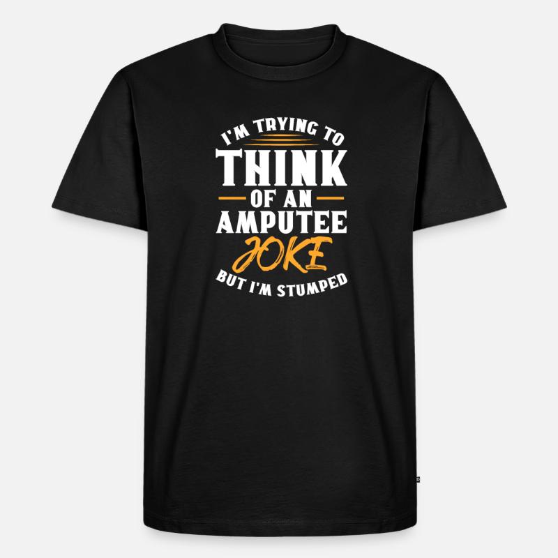 Amputation Amputation Prosthesis Gift - Men's Premium Organic T-Shirt - black