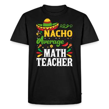 Mexican Food Nacho Math Teacher Mathematics - Men's Premium Organic T-Shirt - black - Front - Nico (187cm)