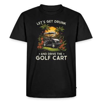 Let's get drunk and drive the golf cart - Men's Premium Organic T-Shirt - black - Front - Nico (187cm)