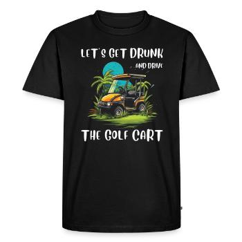 Let's get drunk and drive the golf cart - Men's Premium Organic T-Shirt - black - Front - Nico (187cm)