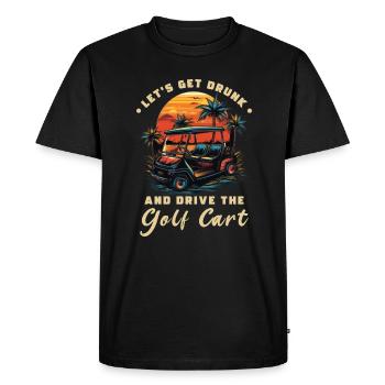 Let's get drunk and drive the golf cart - Men's Premium Organic T-Shirt - black - Front - Nico (187cm)