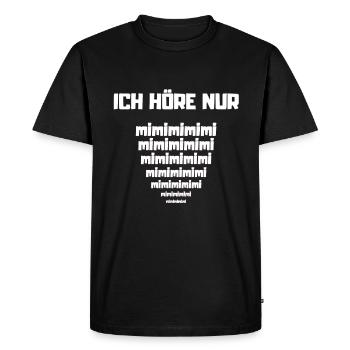 I only hear mimimi! Funny saying Gift idea - Men's Premium Organic T-Shirt - black - Front - Nico (187cm)