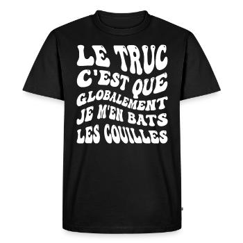 Le truc c'est que je m'en bats les couilles - T-shirt Premium bio Homme - noir - Devant - Nico (187cm)