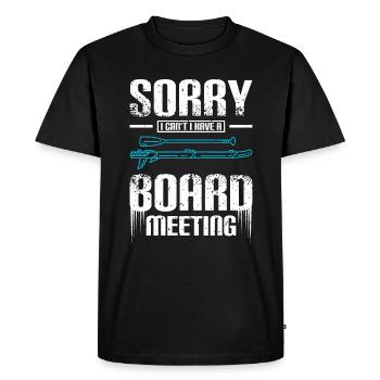 Sorry I can't I have a board meeting Sup - Men's Premium Organic T-Shirt - black - Front - Nico (187cm)