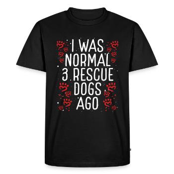 Dog Rescue I was normal 3 Rescue Dogs Shelter Dog - Men's Premium Organic T-Shirt - black - Front - Nico (187cm)