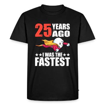 25 years I was the fastest 25th birthday - Men's Premium Organic T-Shirt - black - Front - Nico (187cm)