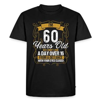 60e anniversaire Pas un jour de plus de 16 ans Drôle de 60 ans - T-shirt Premium bio Homme - noir - Devant - Nico (187cm)