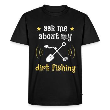 Ask me about my dirt fishing - Men's Premium Organic T-Shirt - black - Front - Nico (187cm)