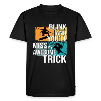 Skateboarder Blink And Youll Miss My Trick Gift - Men's Premium Organic T-Shirt - black - Front - Nico (187cm)