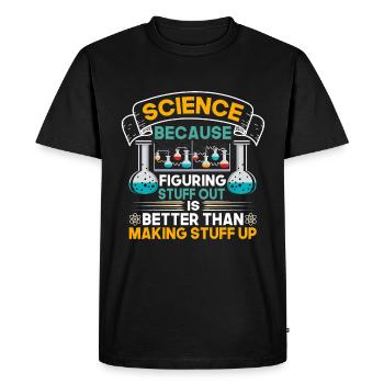 La science parce que la drôle de tribu geek - T-shirt Premium bio Homme - noir - Devant - Nico (187cm)