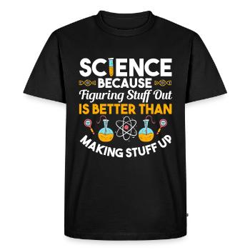 Science Because The Funny Geek Tribe - Men's Premium Organic T-Shirt - black - Front - Nico (187cm)