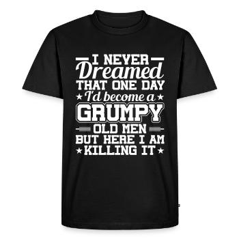 I never dreamed, a grumpy old man - Men's Premium Organic T-Shirt - black - Front - Nico (187cm)