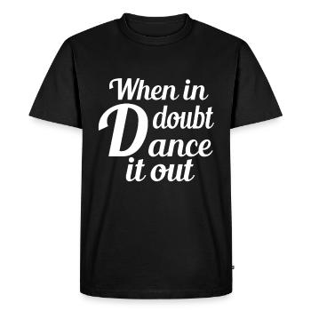 Si vous avez des doutes, dansez les danseurs - T-shirt Premium bio Homme - noir - Devant - Nico (187cm)