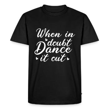Si vous avez des doutes, dansez les danseurs - T-shirt Premium bio Homme - noir - Devant - Nico (187cm)