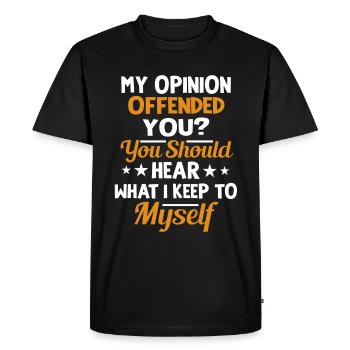 Mon opinion vous a insulté sarcastique - T-shirt Premium bio Homme - noir - Devant - Nico (187cm)