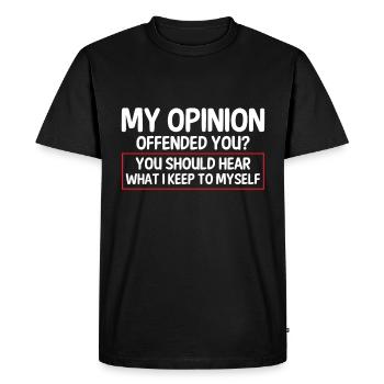 Mon opinion vous insulte sarcastique - T-shirt Premium bio Homme - noir - Devant - Nico (187cm)