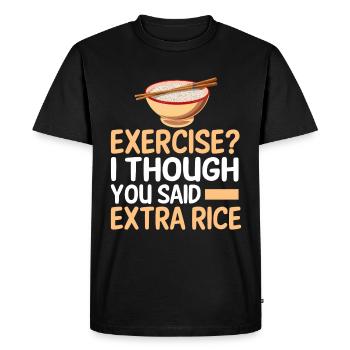 Exercise I thought you had extra rice funnier - Men's Premium Organic T-Shirt - black - Front - Nico (187cm)