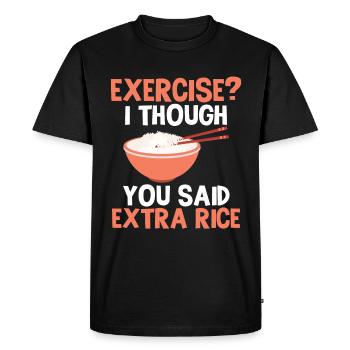 Exercise I thought you had extra rice funnier - Men's Premium Organic T-Shirt - black - Front - Nico (187cm)