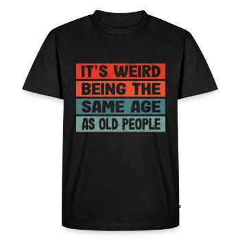 It's strange to be the same age as - Men's Premium Organic T-Shirt - black - Front - Nico (187cm)